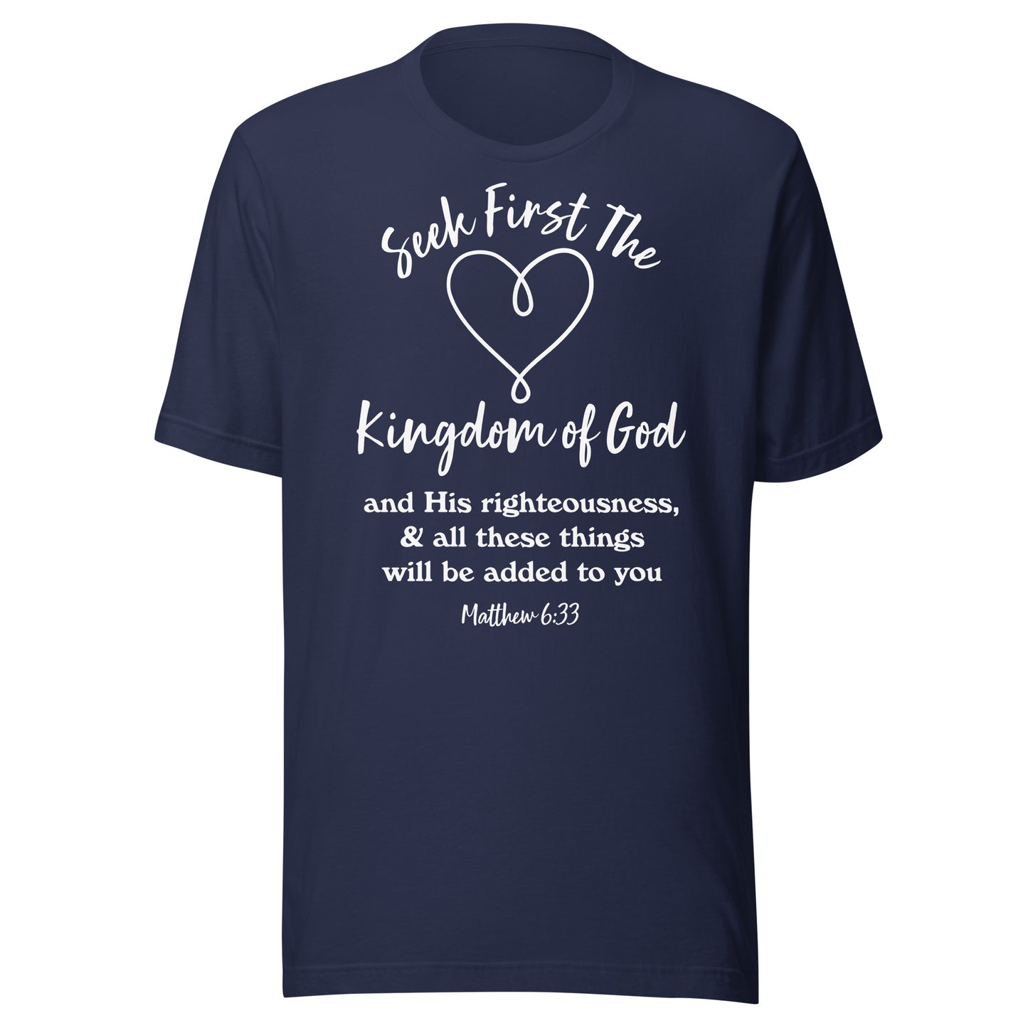 Seek First the Kingdom of God Matt 6:33 Unisex t-shirt