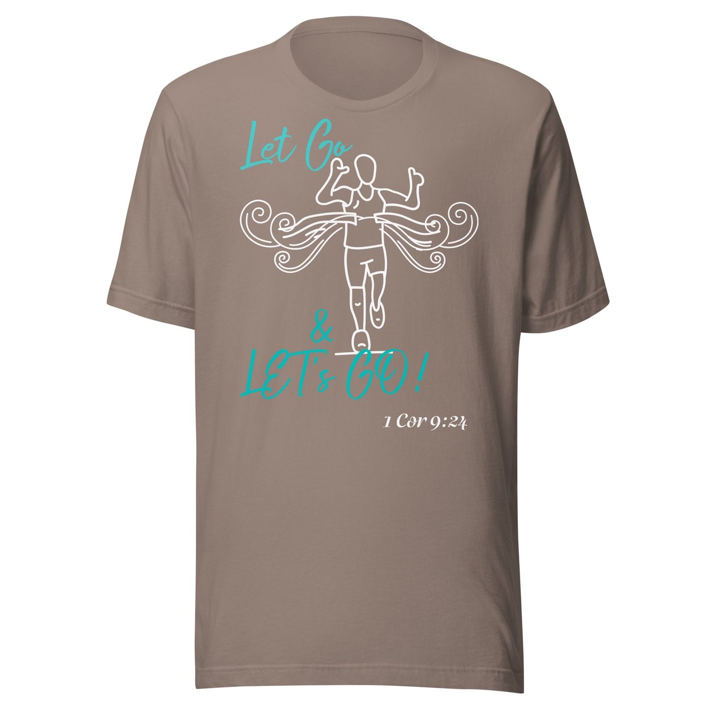 Let Go & Let's Go! 1 Cor 9:24 Unisex t-shirt