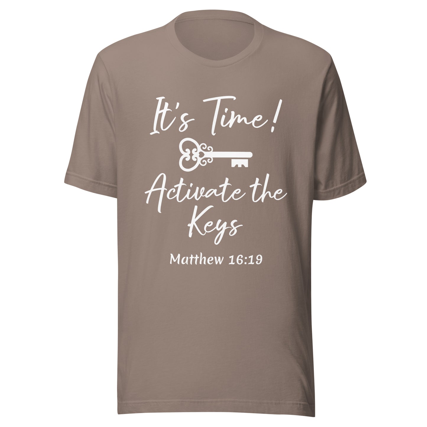 It's Time! Activate the Keys Matt 16:19 Unisex t-shirt