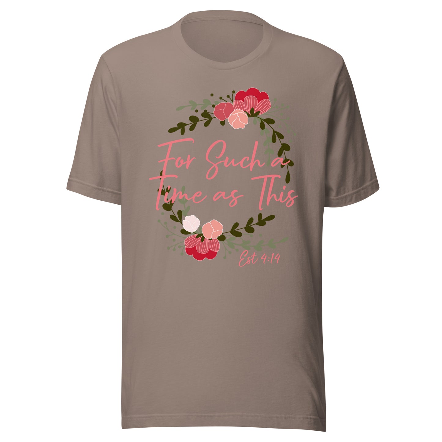For Such a Time as This Est 4:14 Unisex t-shirt