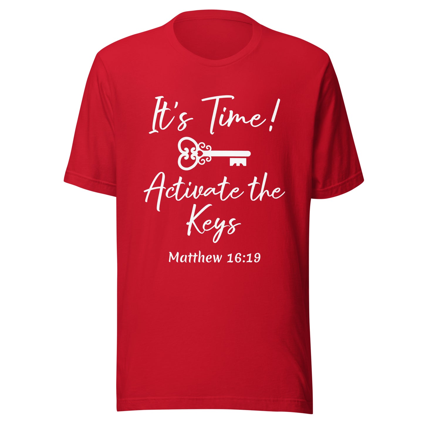 It's Time! Activate the Keys Matt 16:19 Unisex t-shirt