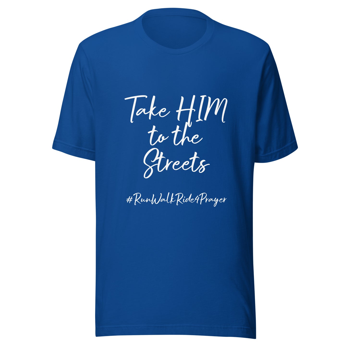 Take HIM to the Streets #RWR4P Unisex t-shirt