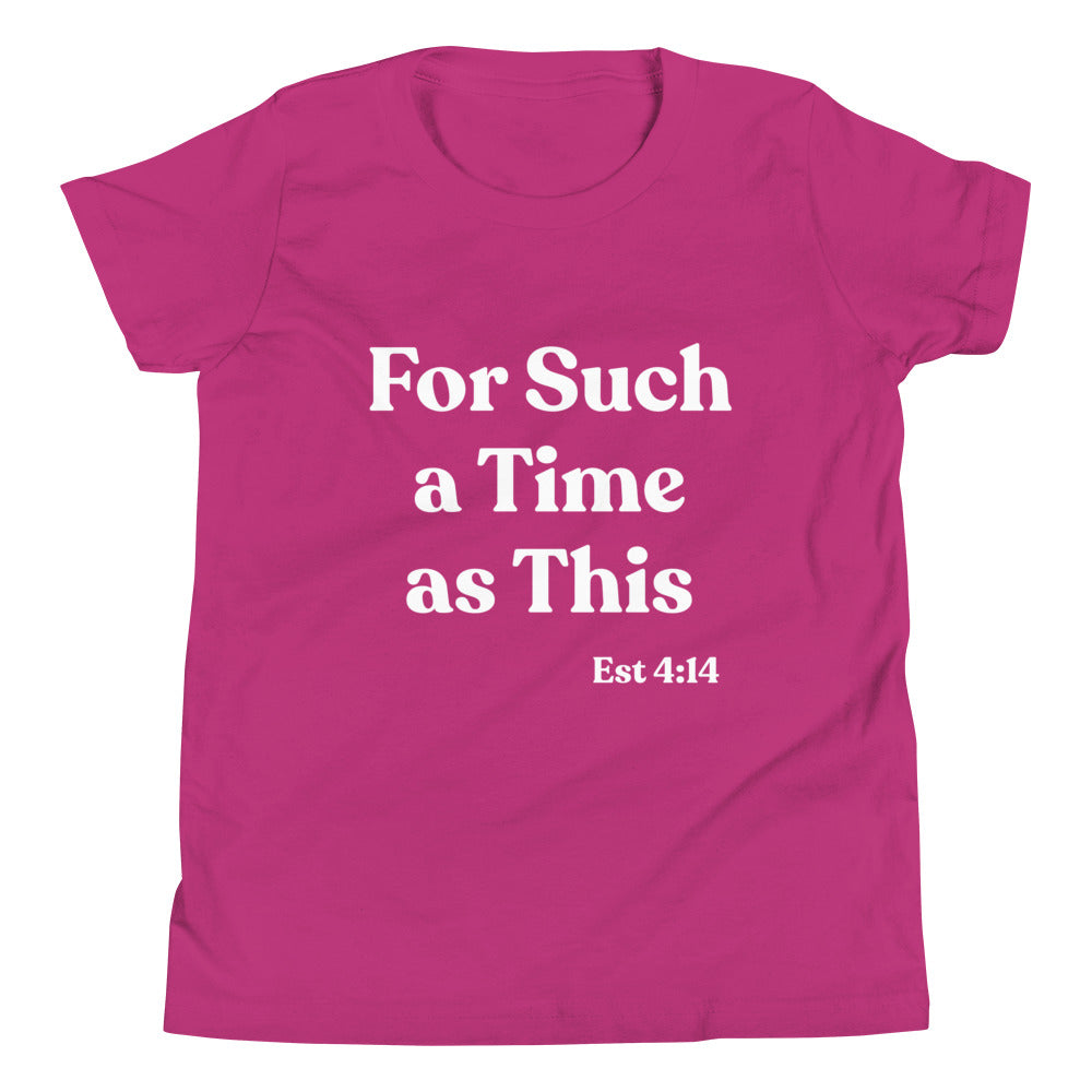 For Such a Time as This Est 4:14 Youth Short Sleeve T-Shirt