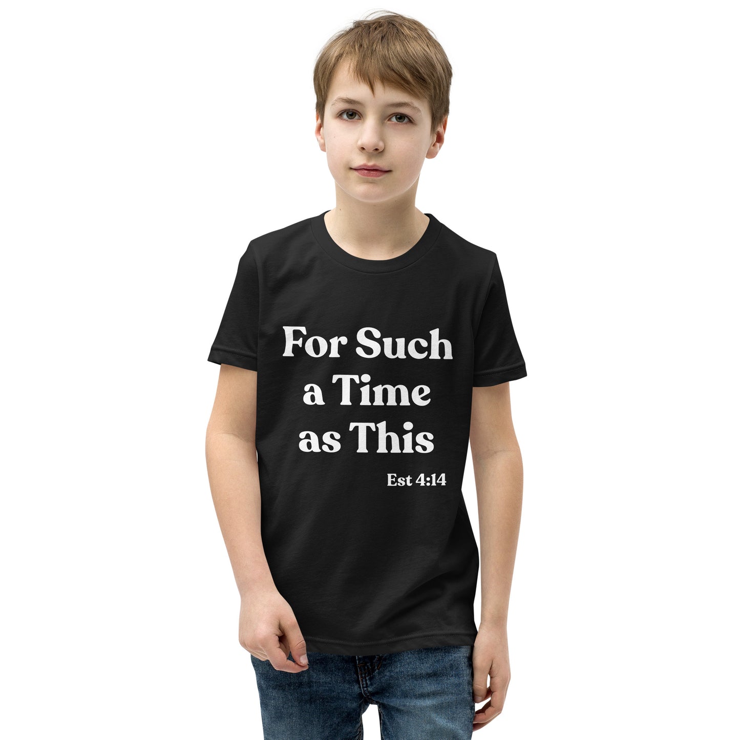 For Such a Time as This Est 4:14 Youth Short Sleeve T-Shirt