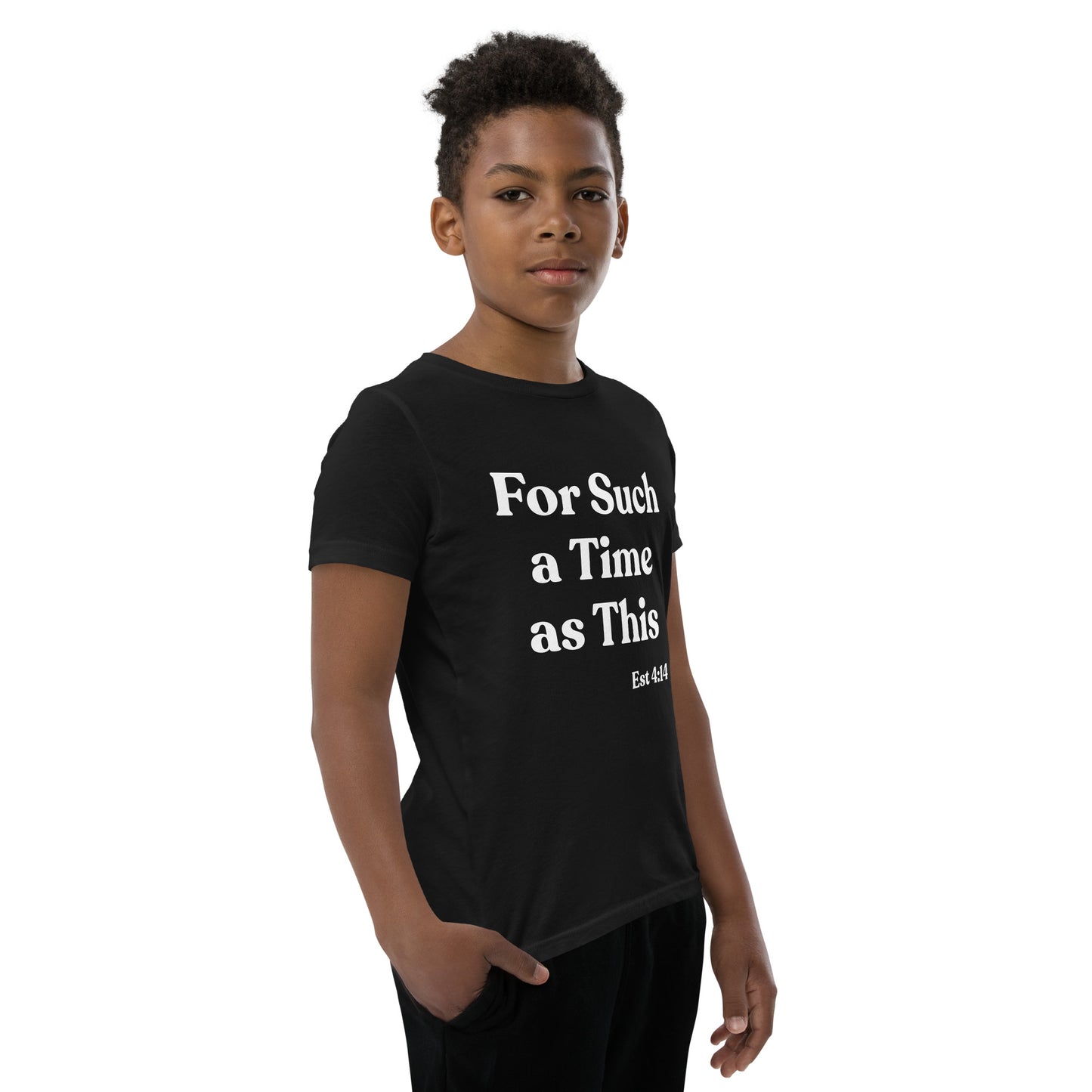 For Such a Time as This Est 4:14 Youth Short Sleeve T-Shirt