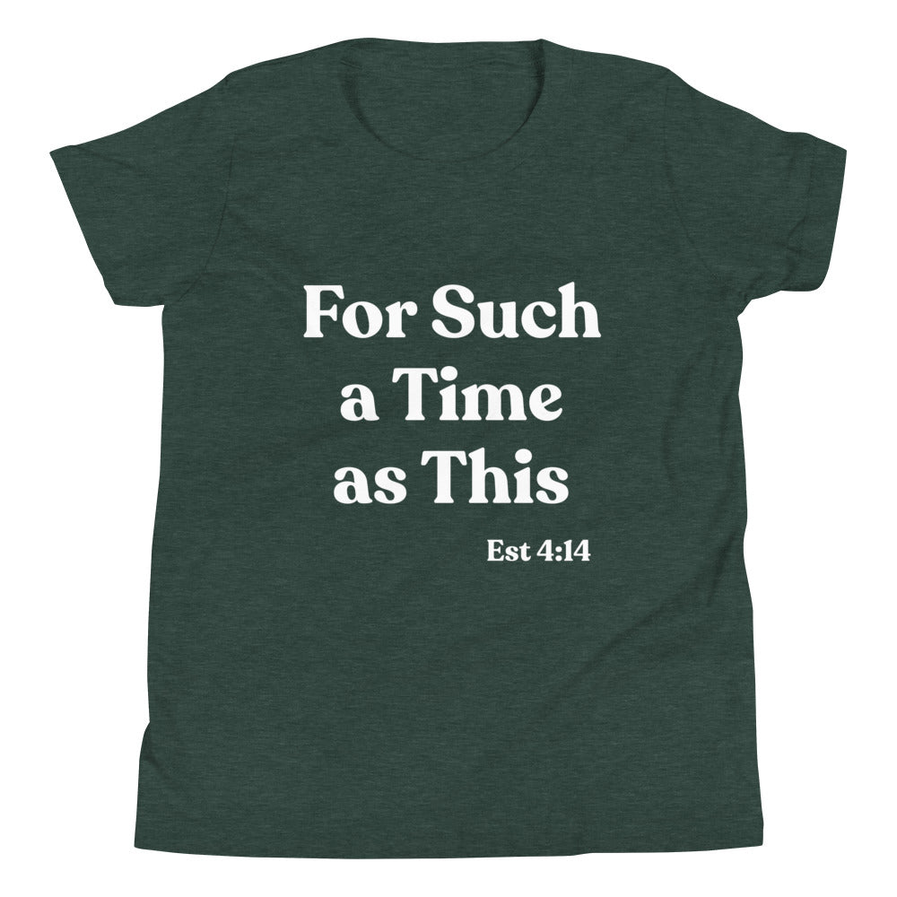 For Such a Time as This Est 4:14 Youth Short Sleeve T-Shirt
