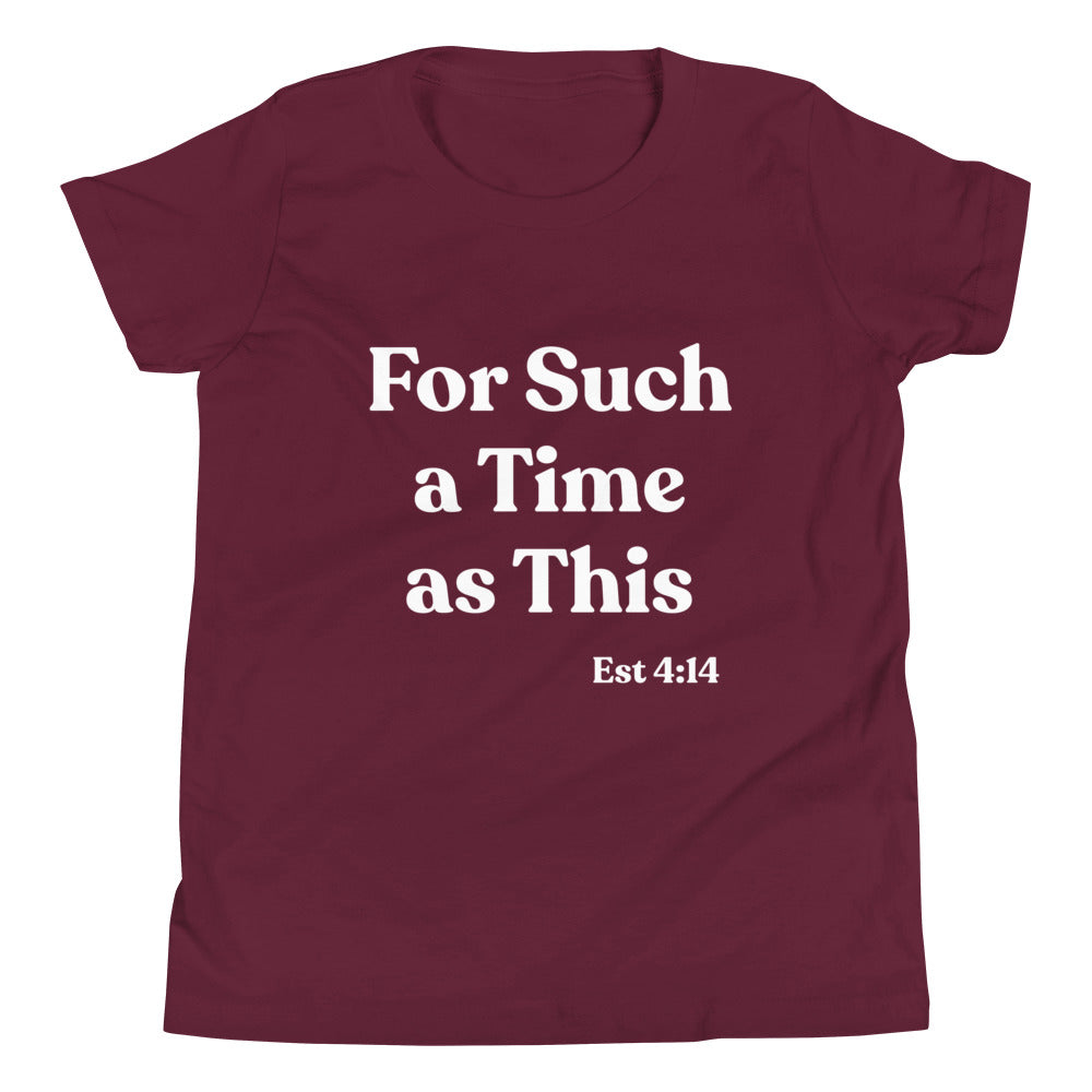 For Such a Time as This Est 4:14 Youth Short Sleeve T-Shirt