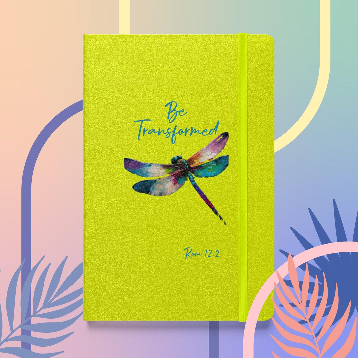 Be Transformed WC Dragonfly Rom 12:2 Hardcover Journal
