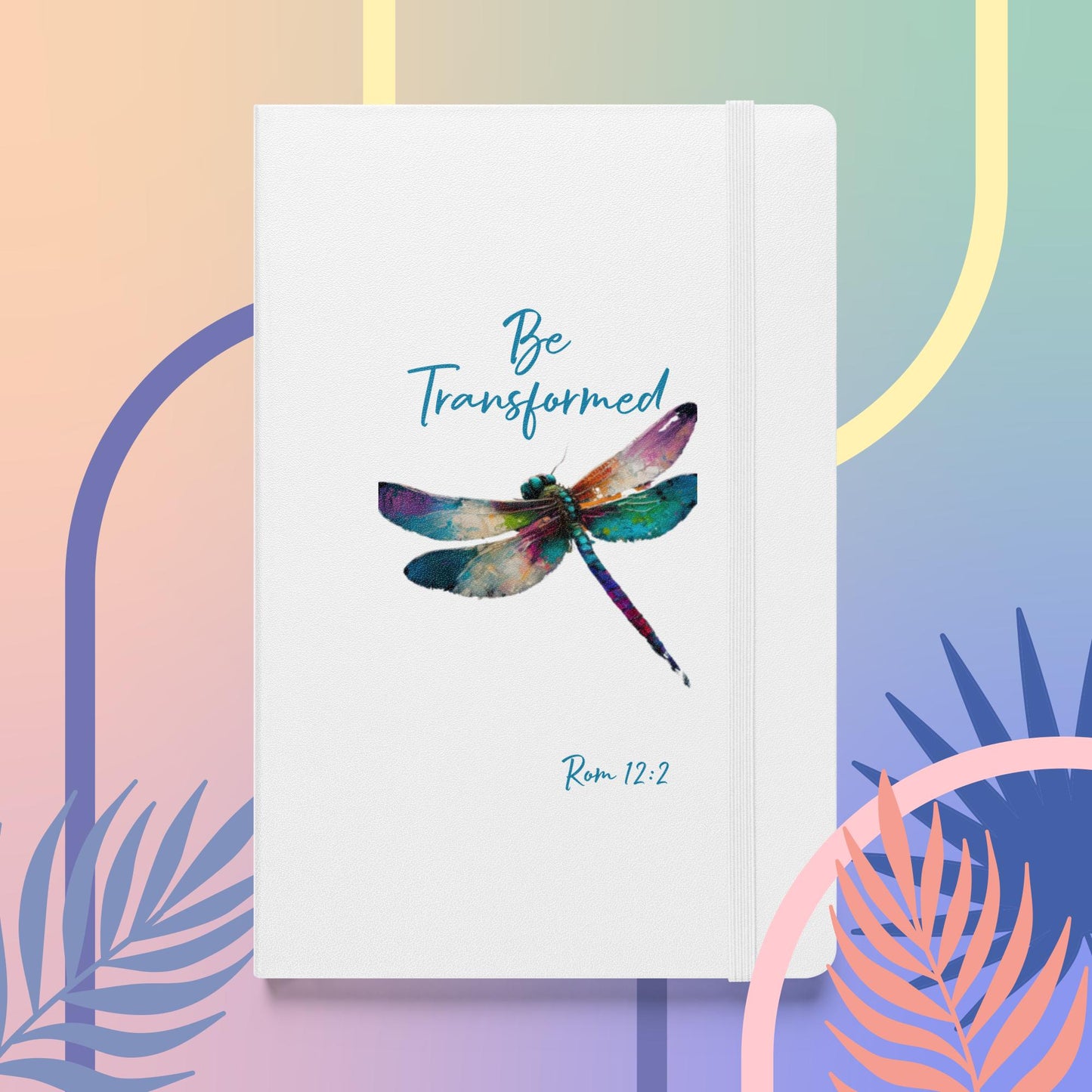 Be Transformed WC Dragonfly Rom 12:2 Hardcover Journal