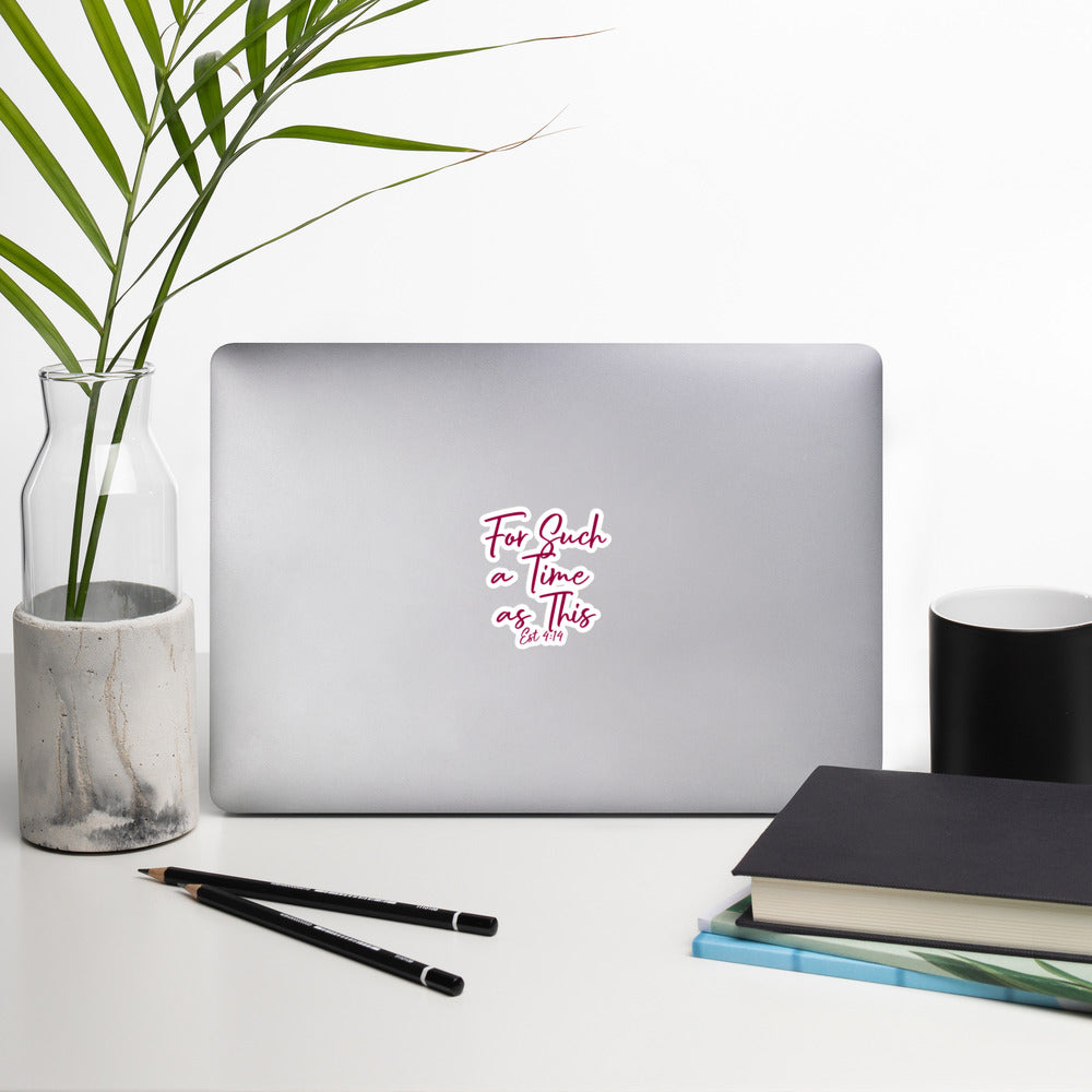 For Such a Time as This Est 4:14 Bubble-free stickers