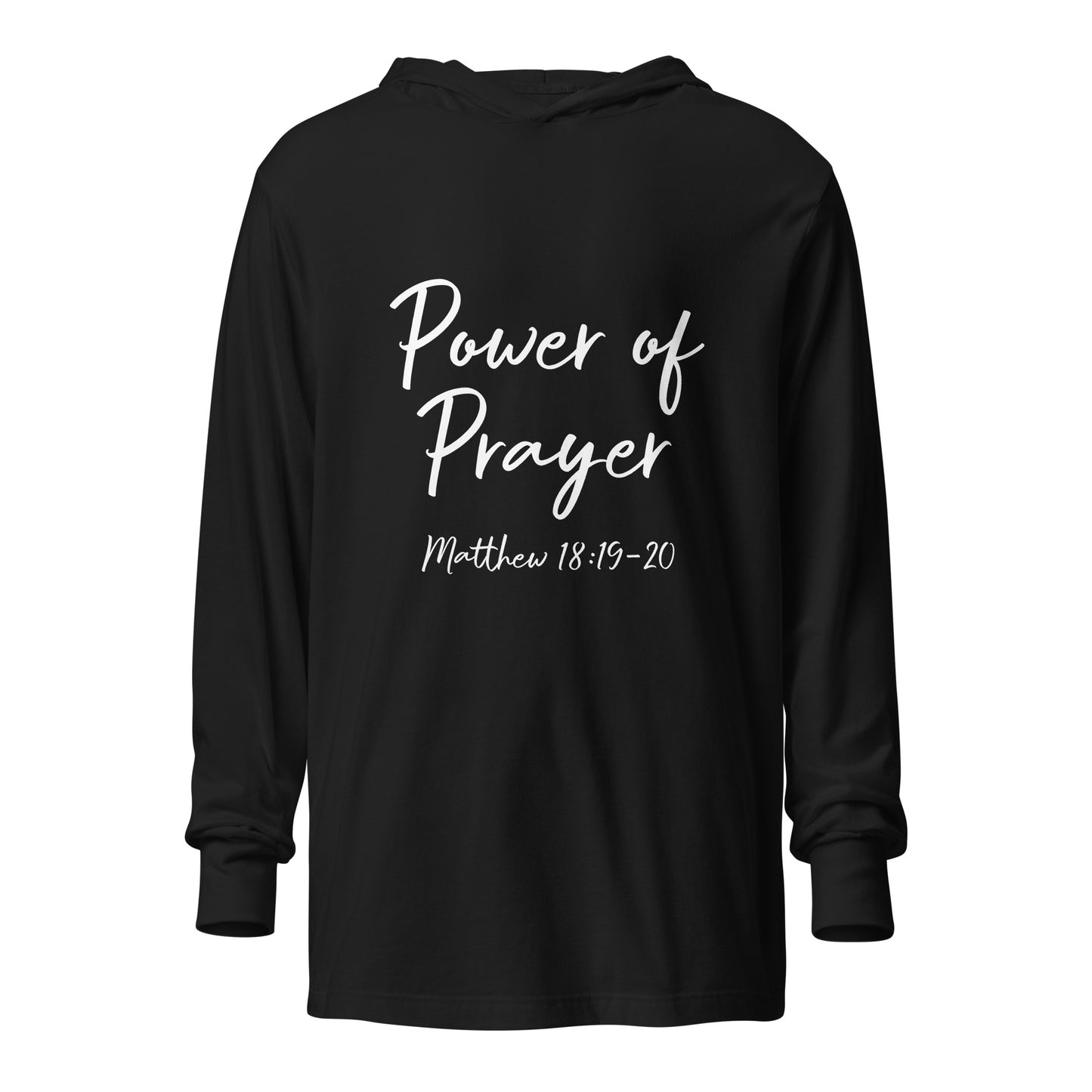 Power of Prayer Matt 18:19-20 Hooded long-sleeve tee