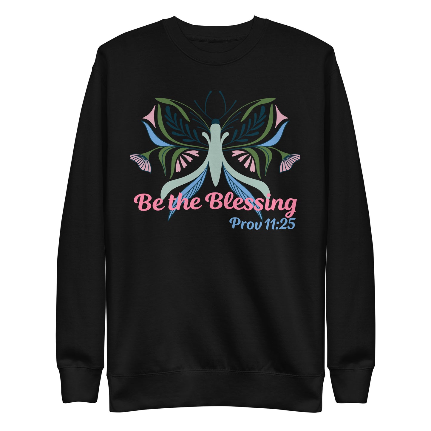 Be the Blessing Butterfly Prov 11:25 Unisex Sweatshirt