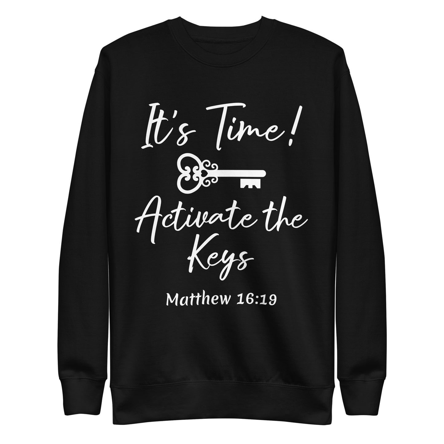 It's Time! Activate the Keys Matt 16:19 Unisex Sweatshirt