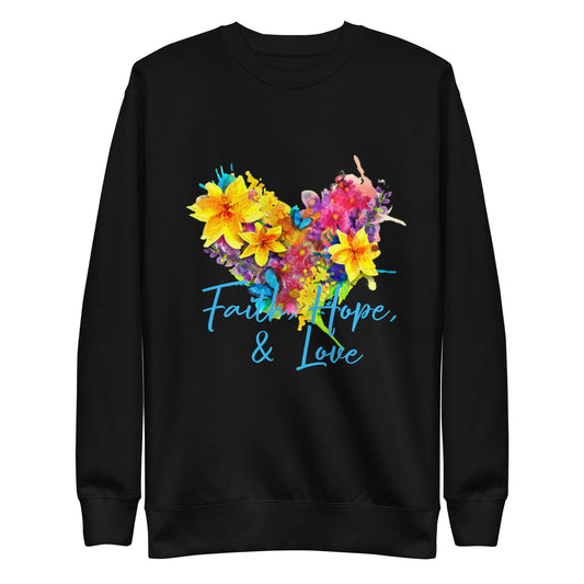 Faith Hope & Love Floral Heart Unisex Sweatshirt