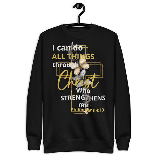I Can Do All Things Through Christ Phil 4:13 Unisex Premium Sweatshirt