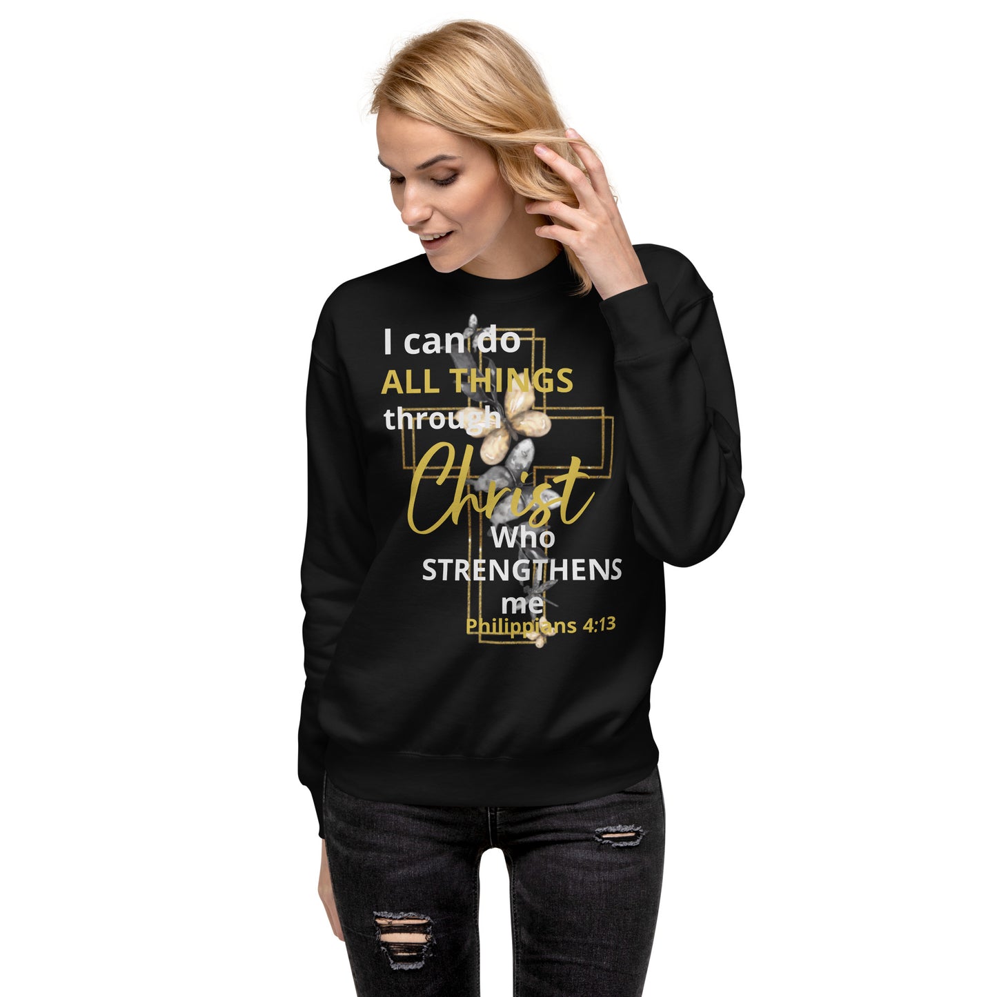 I Can Do All Things Through Christ Phil 4:13 Unisex Premium Sweatshirt