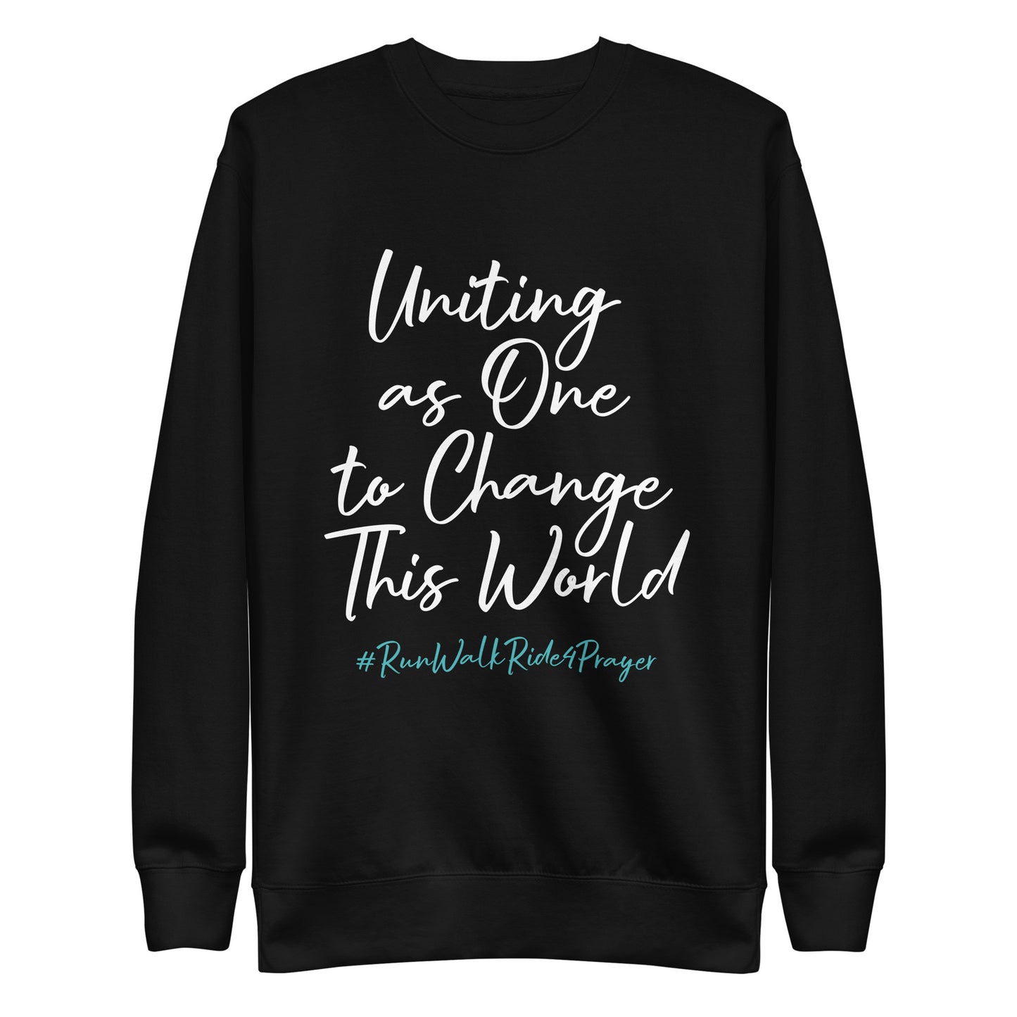 Uniting as One to Change This World #RWR4P Teal Unisex Sweatshirt