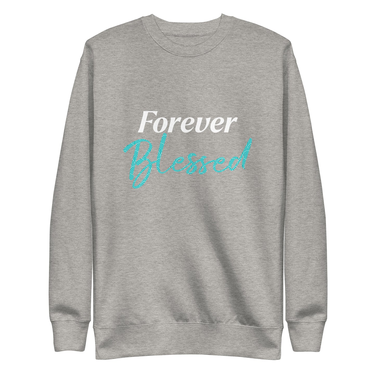 Forever Blessed Unisex Sweatshirt