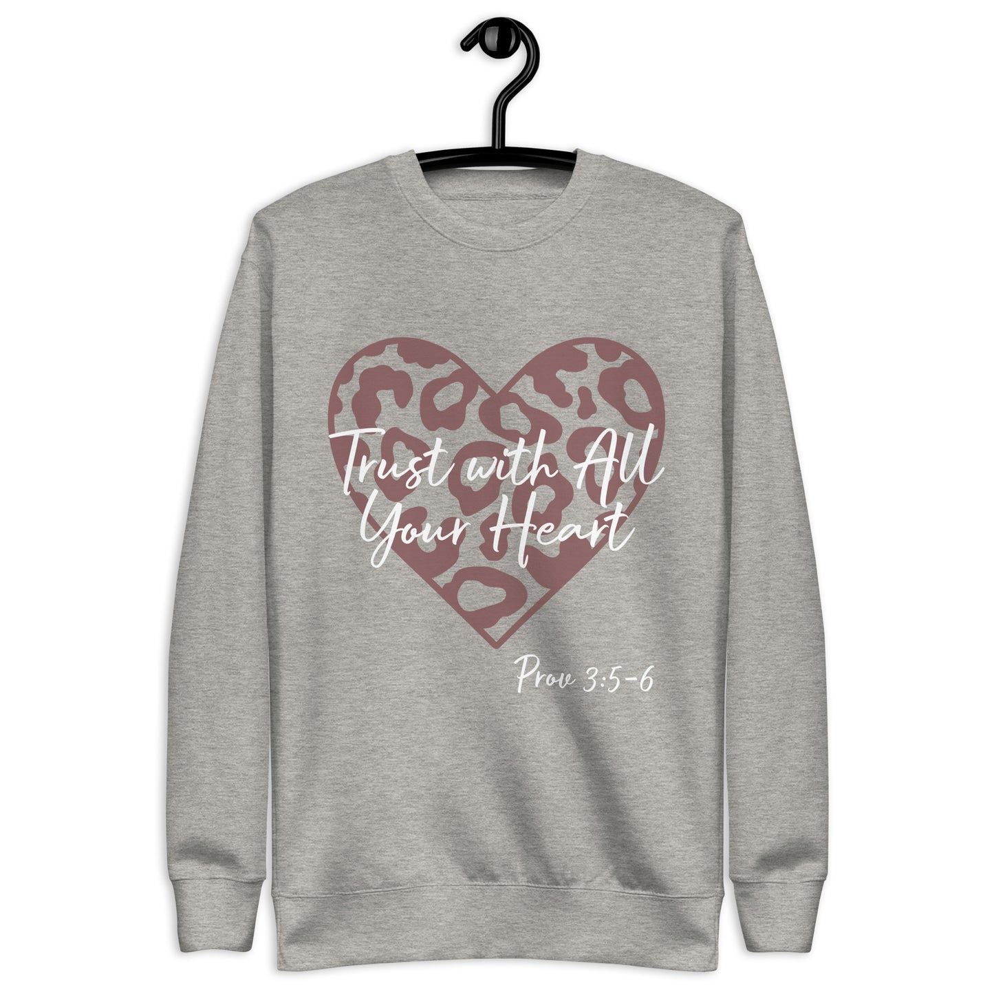 Trust With All Your Heart Prov 3:5-6 Unisex Sweatshirt
