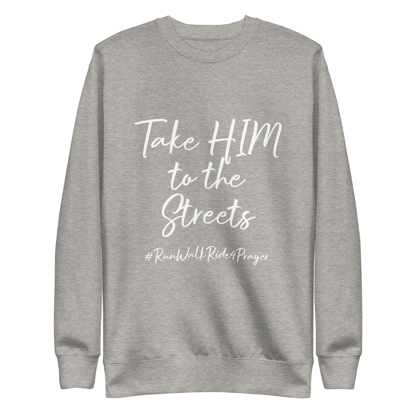Take HIM to the Streets #RWR4P Unisex Sweatshirt