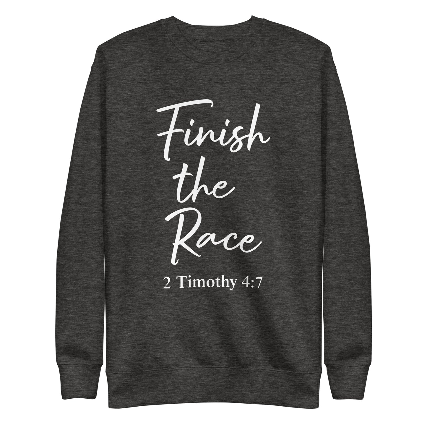 Finish the Race 2 Tim 4:7 Unisex  Sweatshirt