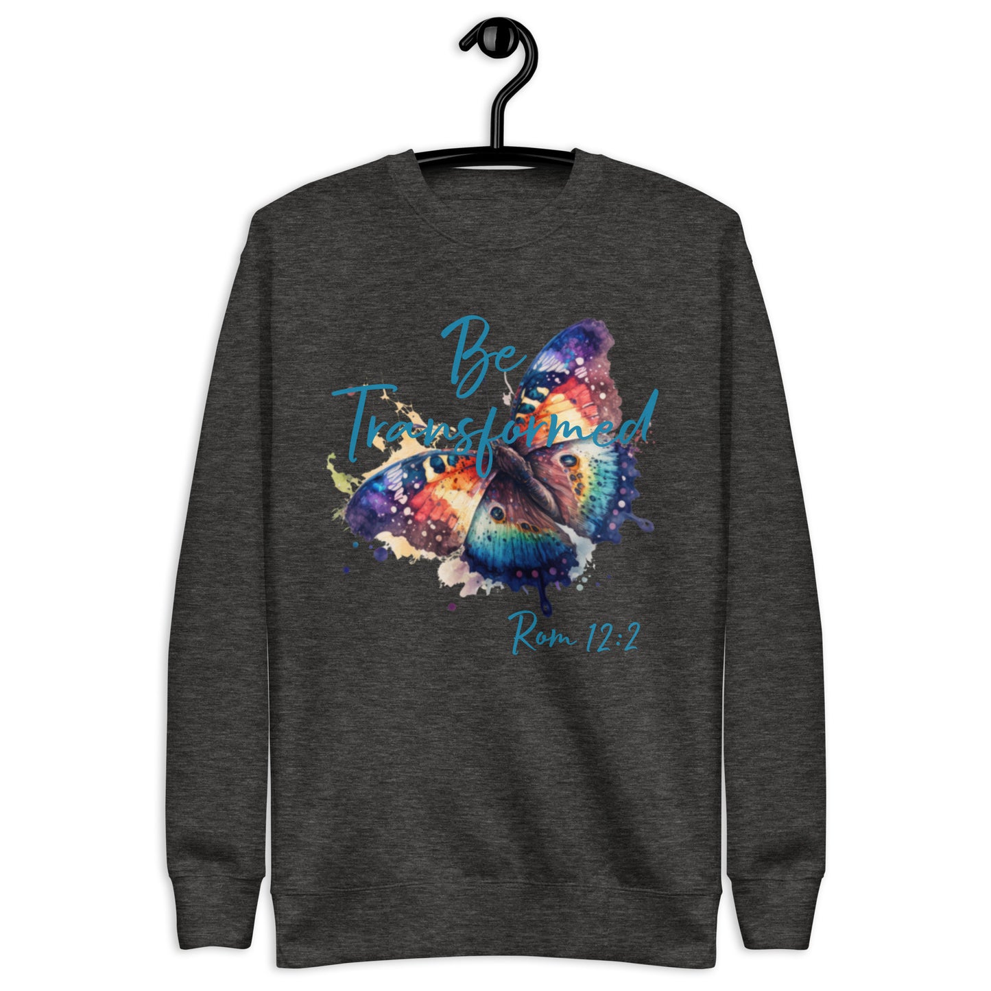 Be Transformed WC Butterfly Rom 12:2 Unisex Sweatshirt