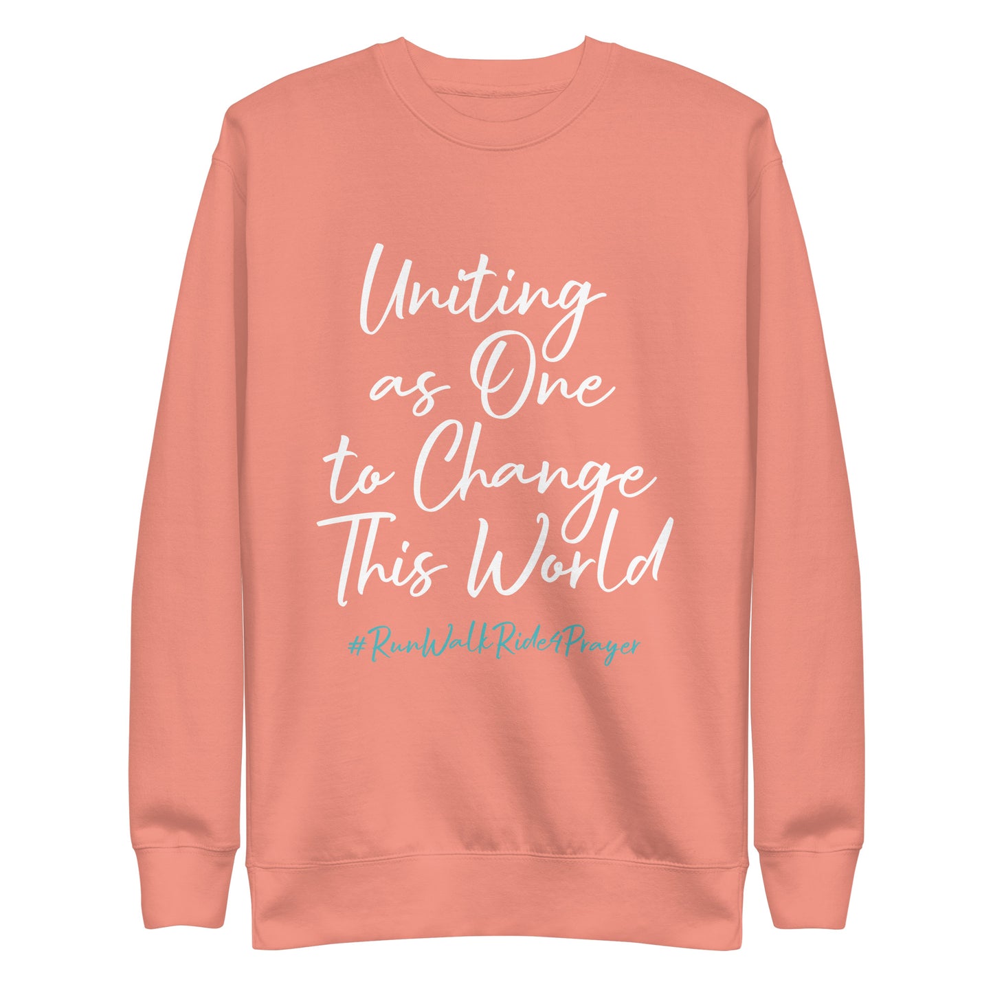 Uniting as One to Change This World #RWR4P Teal Unisex Sweatshirt