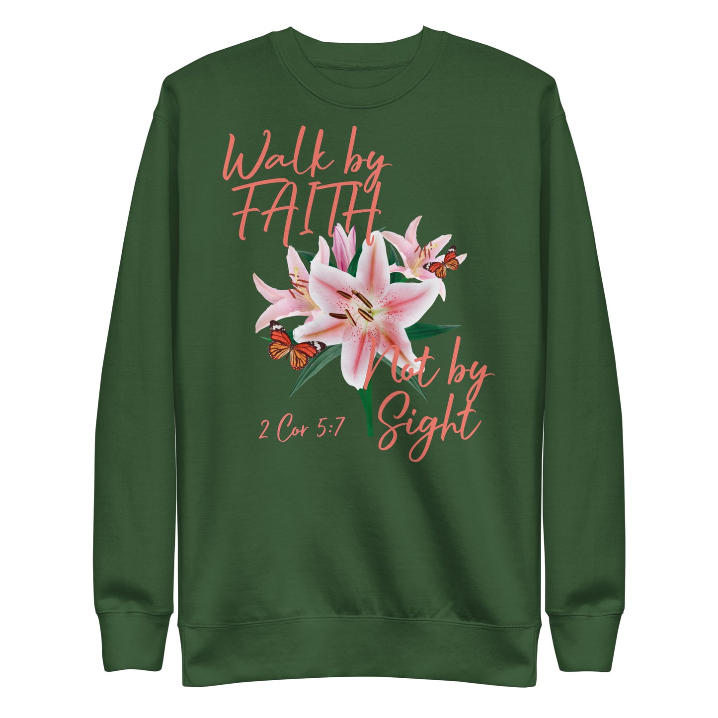 Walk by Faith Lily Butterfly 2Cor 5:7 Unisex Sweatshirt