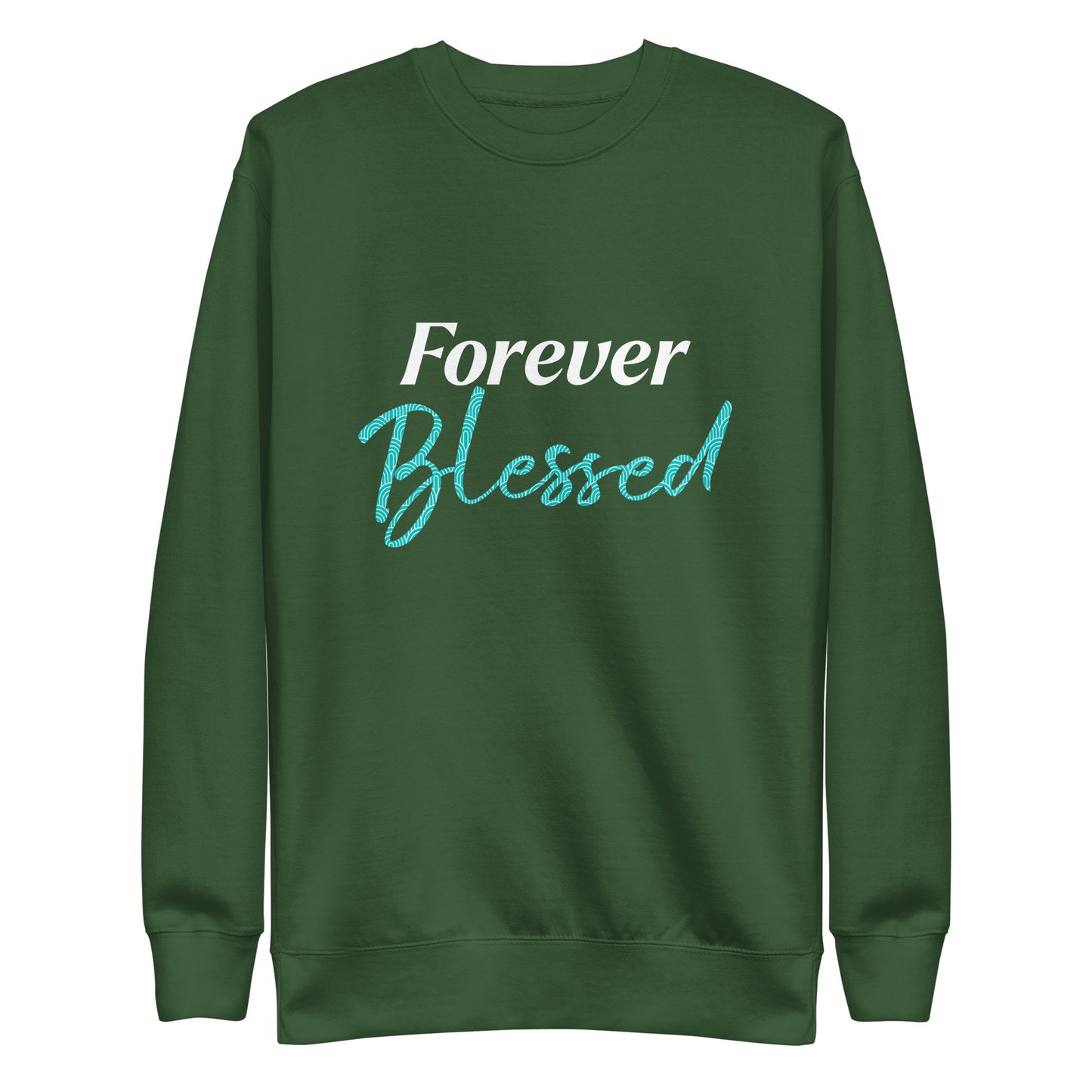 Forever Blessed Unisex Sweatshirt
