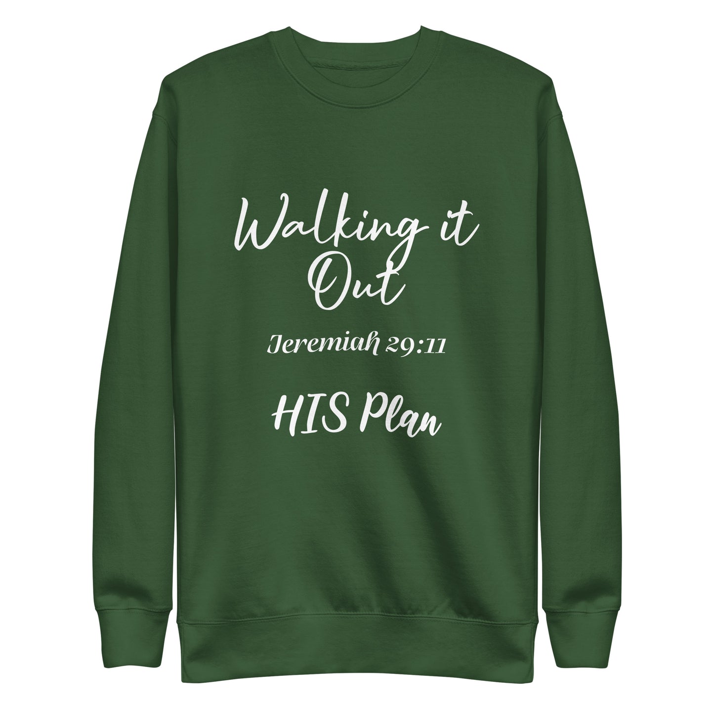 Walking it Out- HIS Plan/Jeremiah 29:11 Unisex Sweatshirt