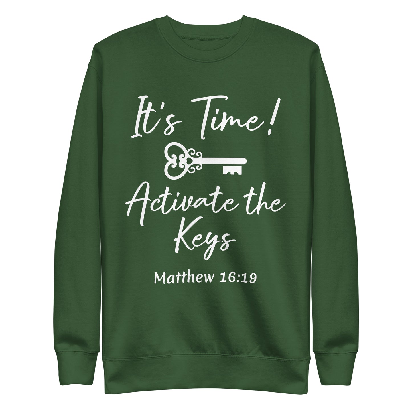 It's Time! Activate the Keys Matt 16:19 Unisex Sweatshirt
