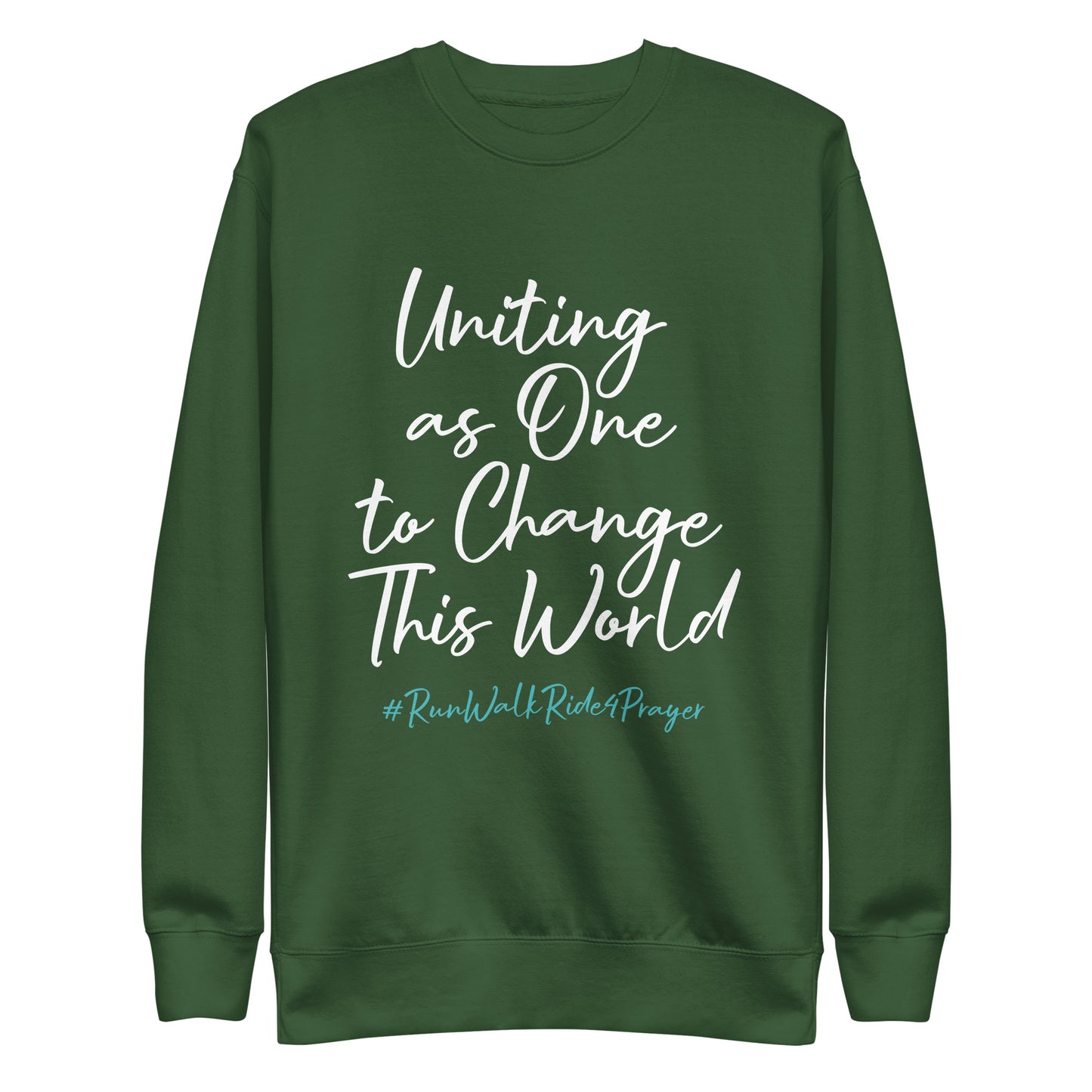 Uniting as One to Change This World #RWR4P Teal Unisex Sweatshirt