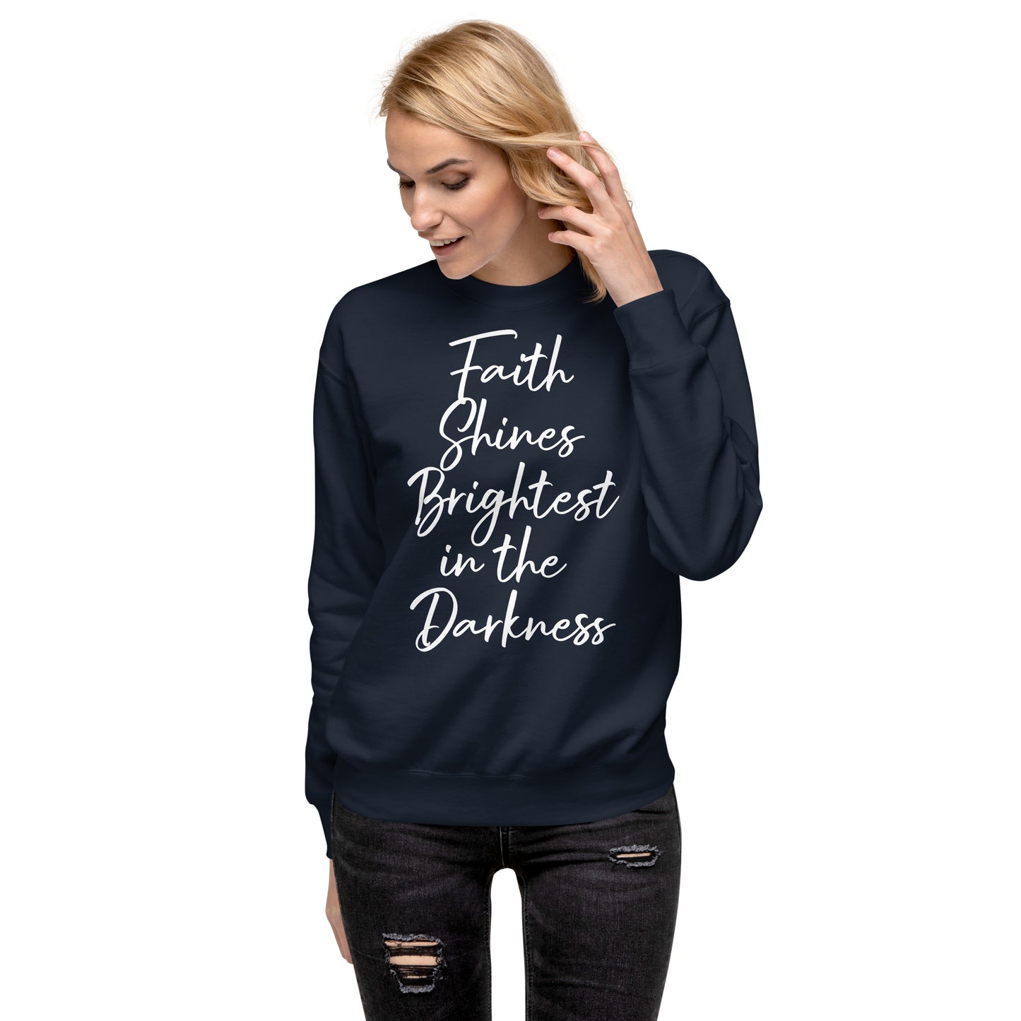 Faith Shines Brightest Unisex Sweatshirt