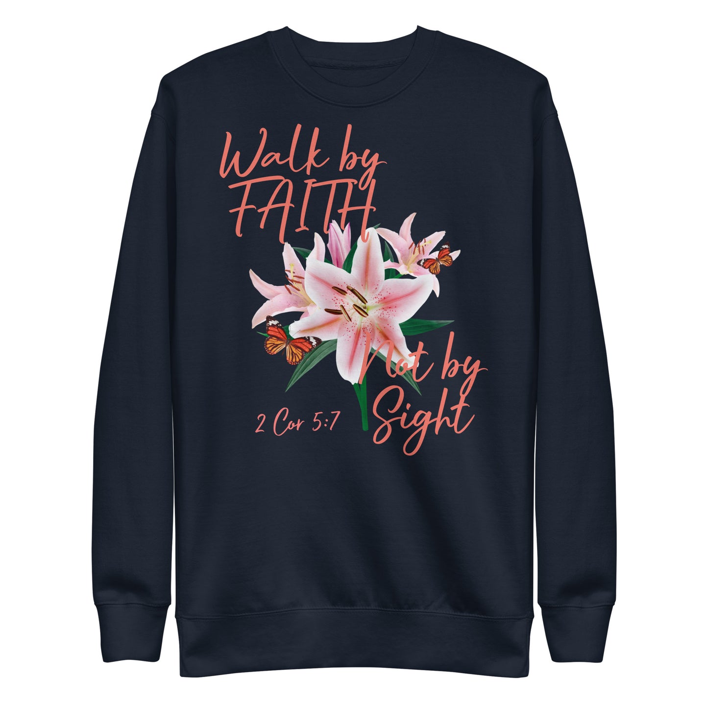 Walk by Faith Lily Butterfly 2Cor 5:7 Unisex Sweatshirt