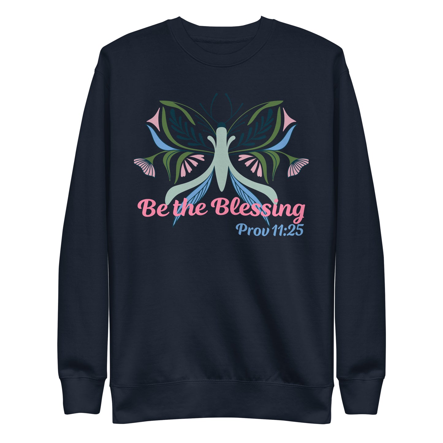 Be the Blessing Butterfly Prov 11:25 Unisex Sweatshirt