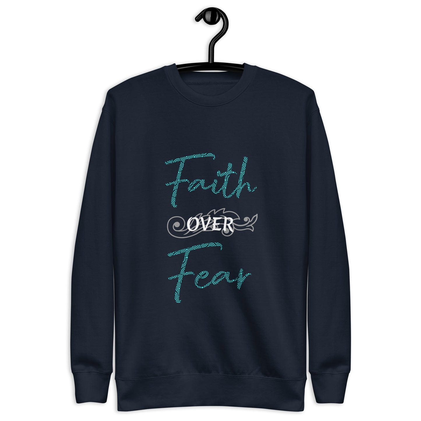 Faith over Fear Unisex Sweatshirt