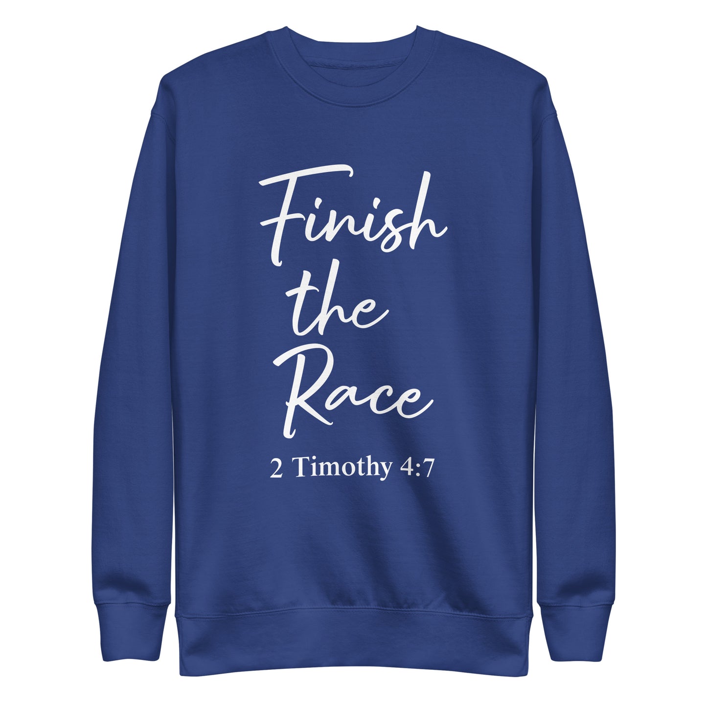 Finish the Race 2 Tim 4:7 Unisex  Sweatshirt