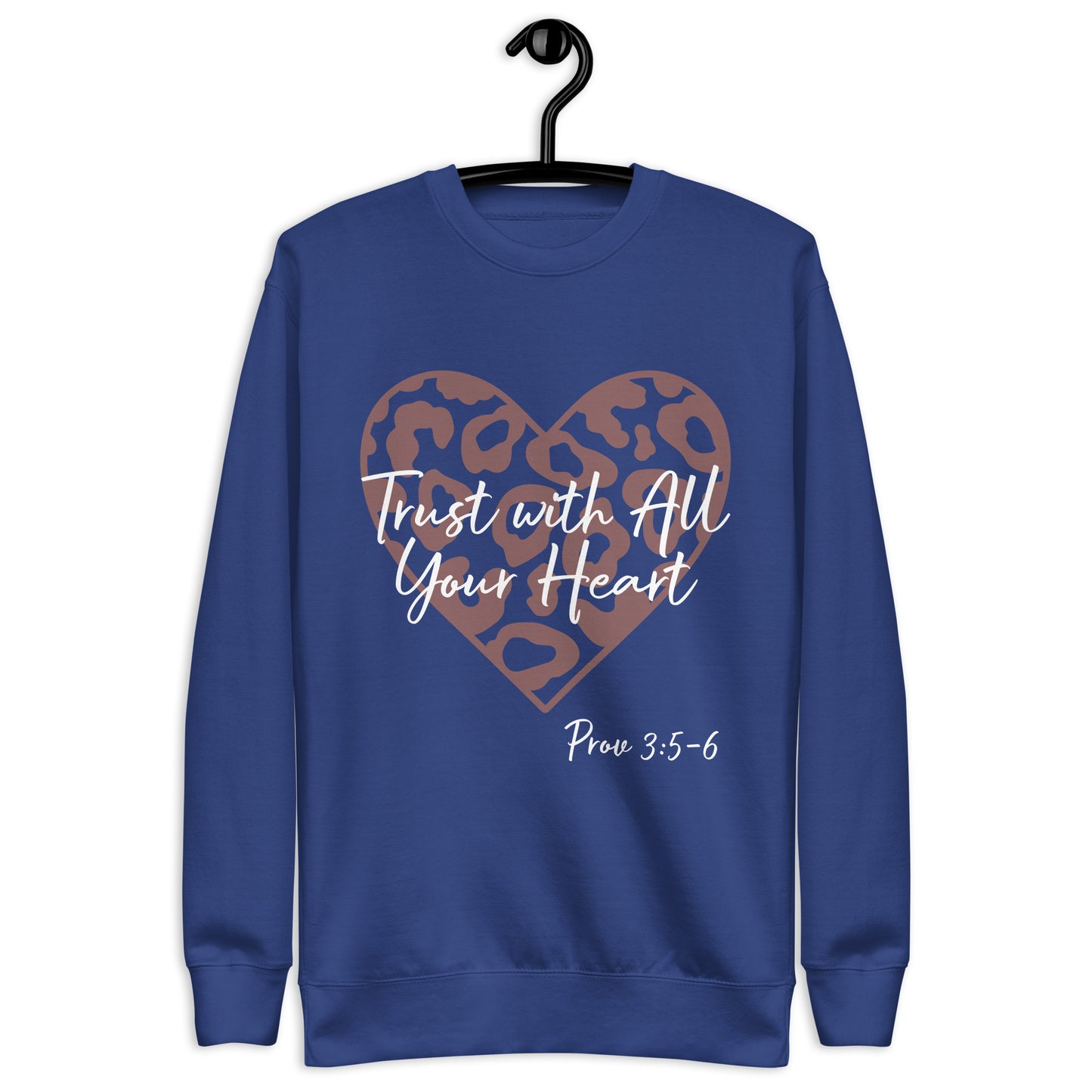 Trust With All Your Heart Prov 3:5-6 Unisex Sweatshirt