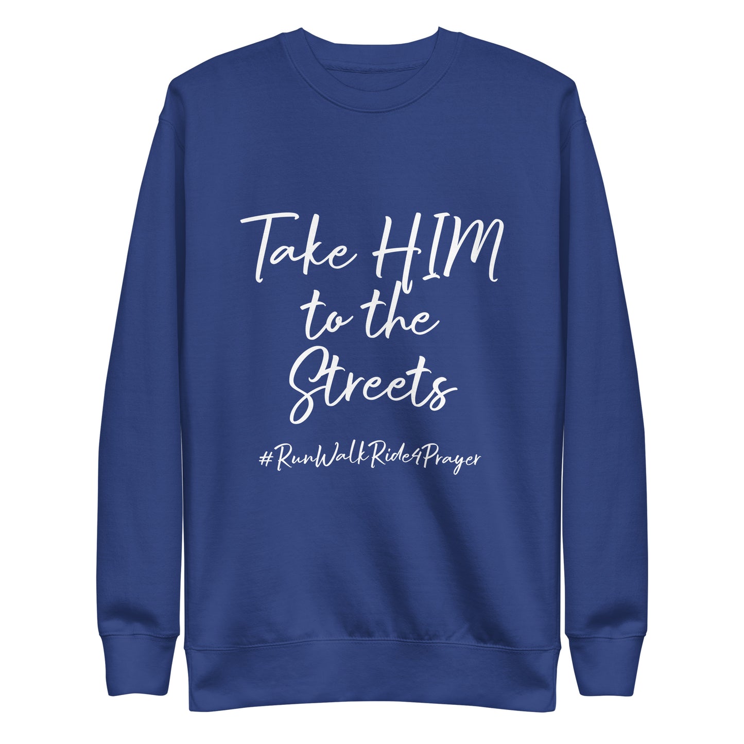 Take HIM to the Streets #RWR4P Unisex Sweatshirt