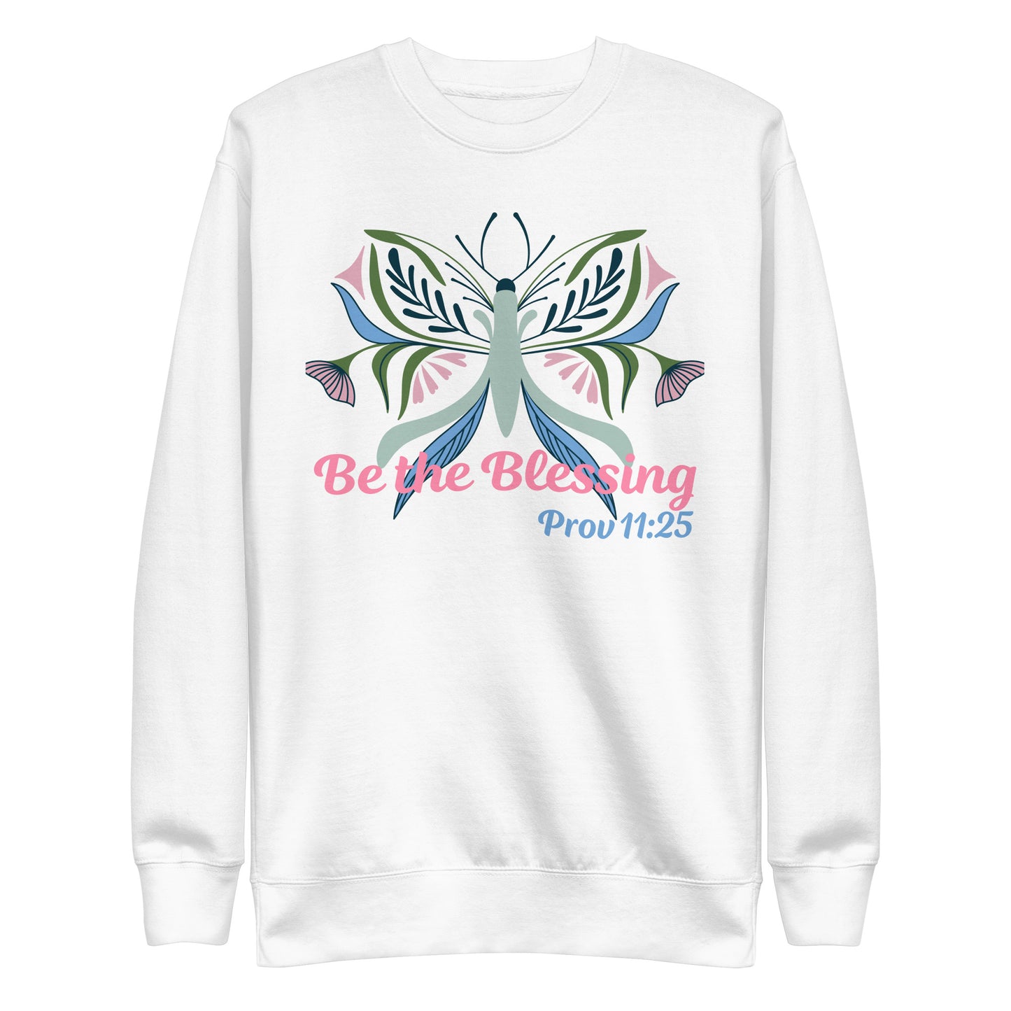 Be the Blessing Butterfly Prov 11:25 Unisex Sweatshirt