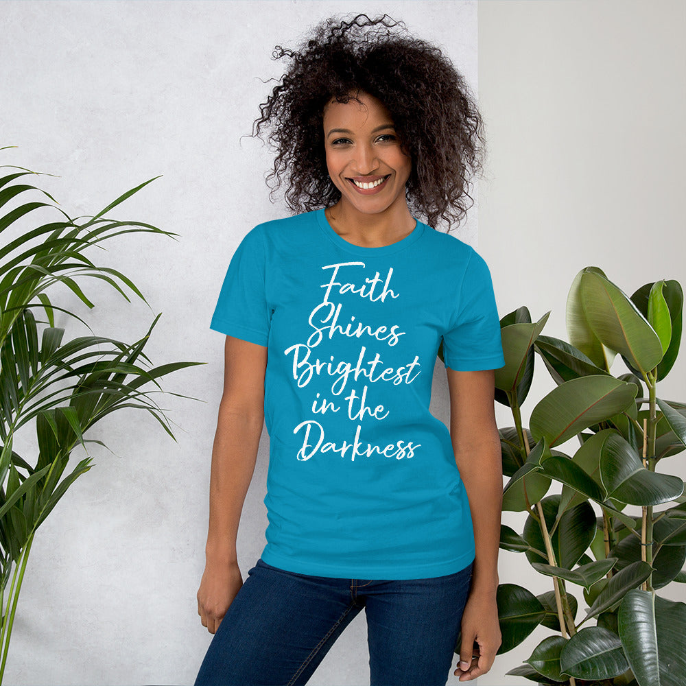 Faith Shines Brightest Unisex t-shirt