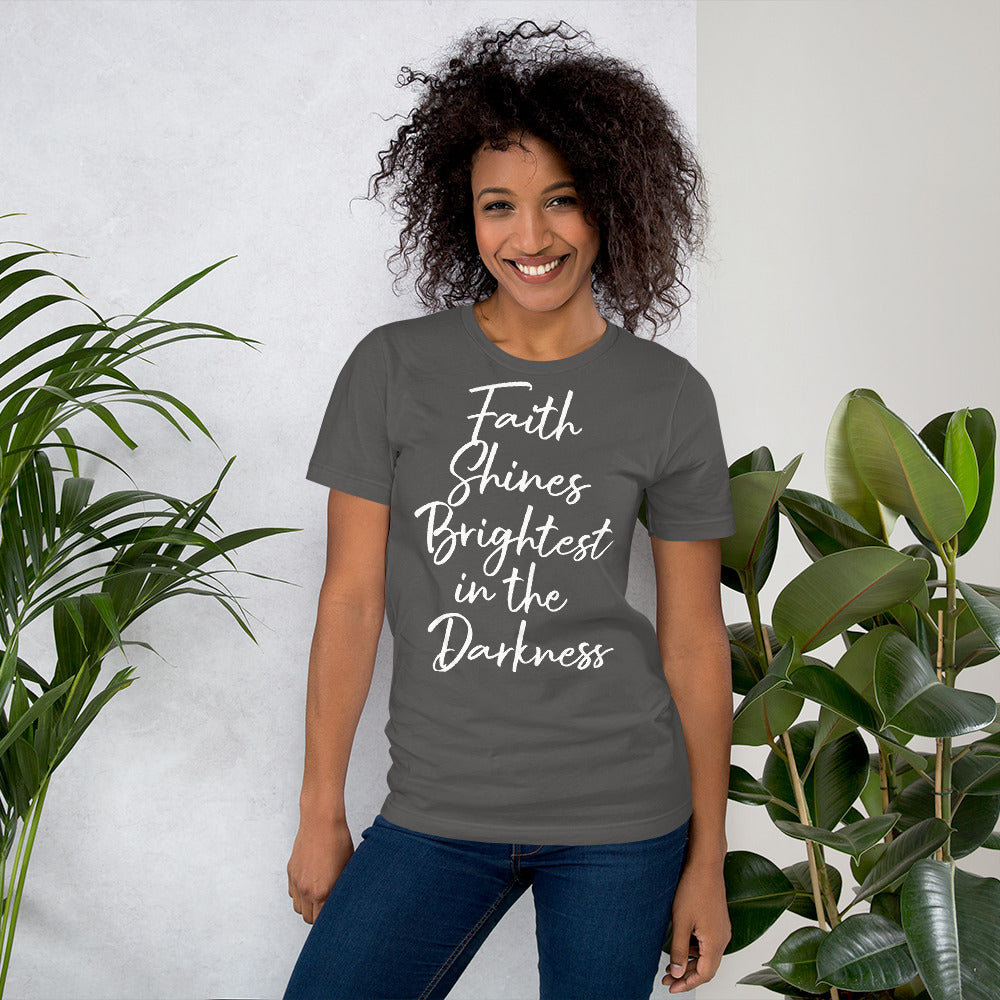 Faith Shines Brightest Unisex t-shirt