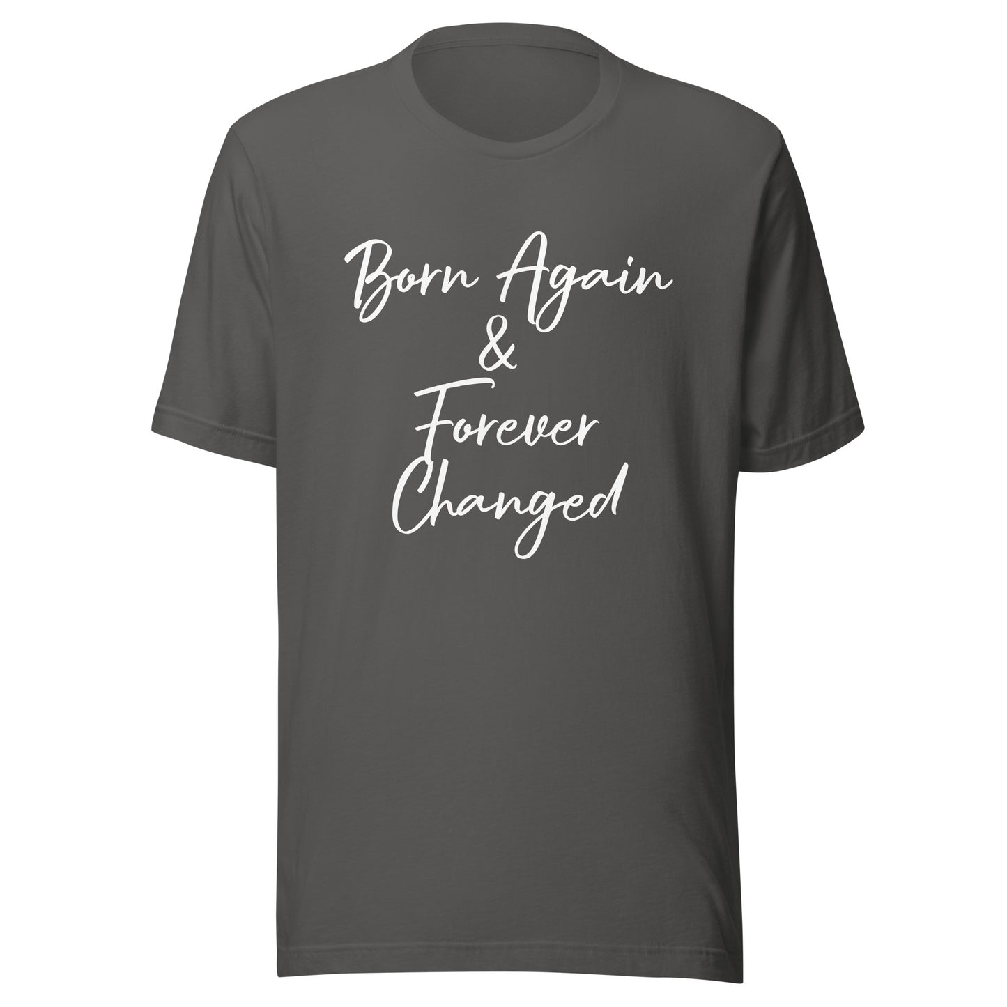 Born Again & Forever Changed Unisex t-shirt