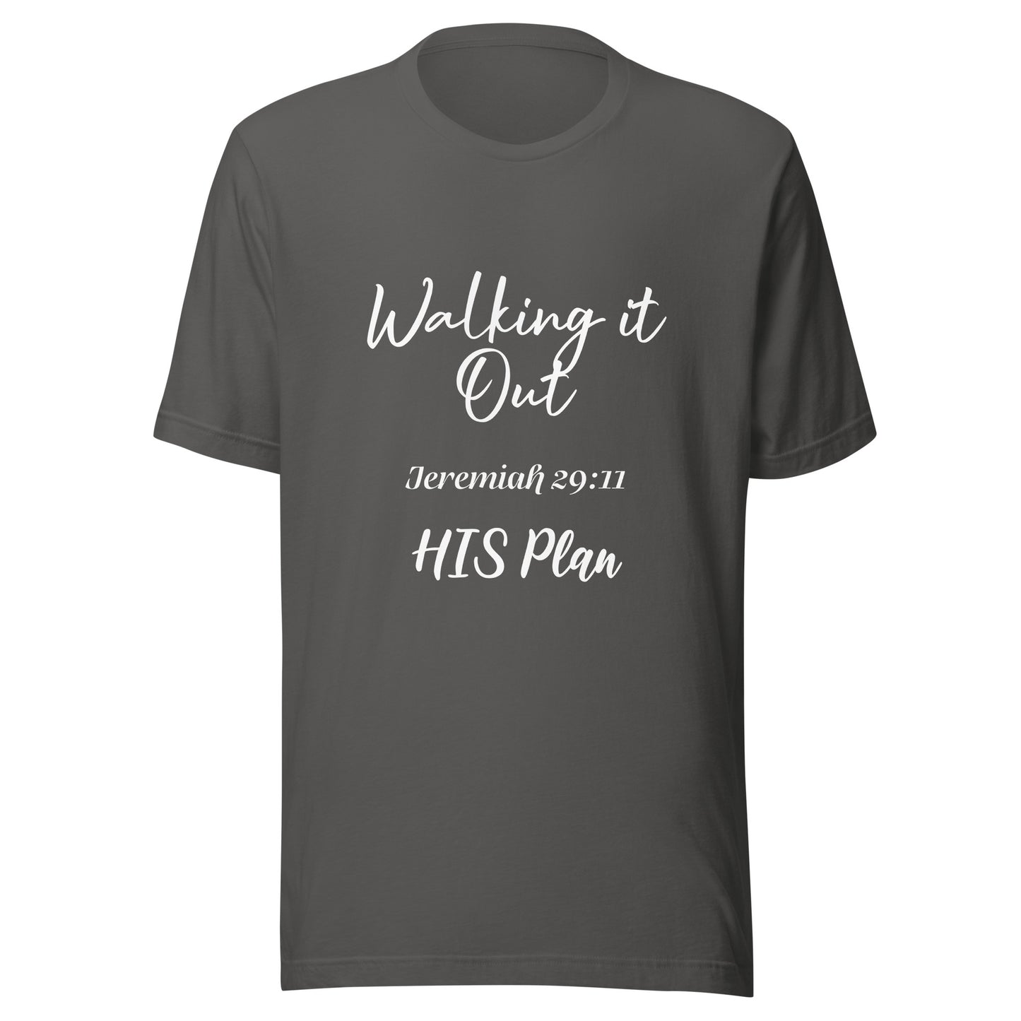Walking it Out -HIS Plan Jeremiah 29:11 Unisex t-shirt