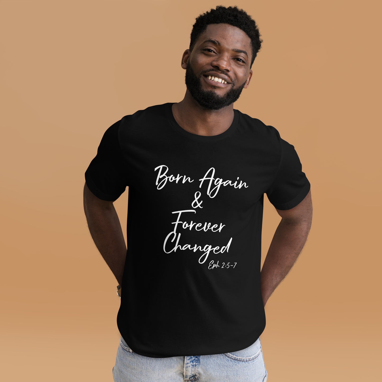 Born Again & Forever Changed Eph 2:5-7 Unisex t-shirt