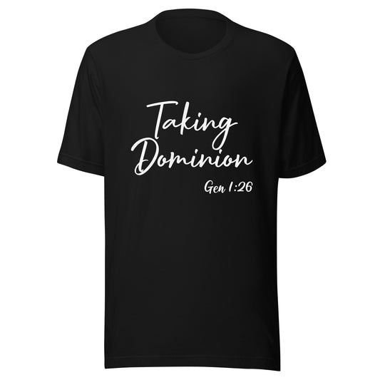 Taking Dominion Gen 1:26 Unisex t-shirt