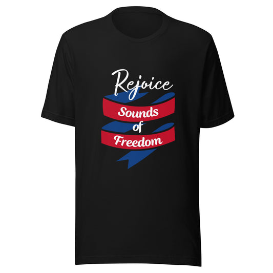 Rejoice Sounds of Freedom Unisex t-shirt