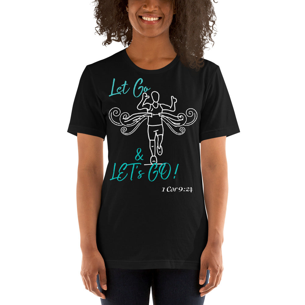 Let Go & Let's Go! 1 Cor 9:24 Unisex t-shirt