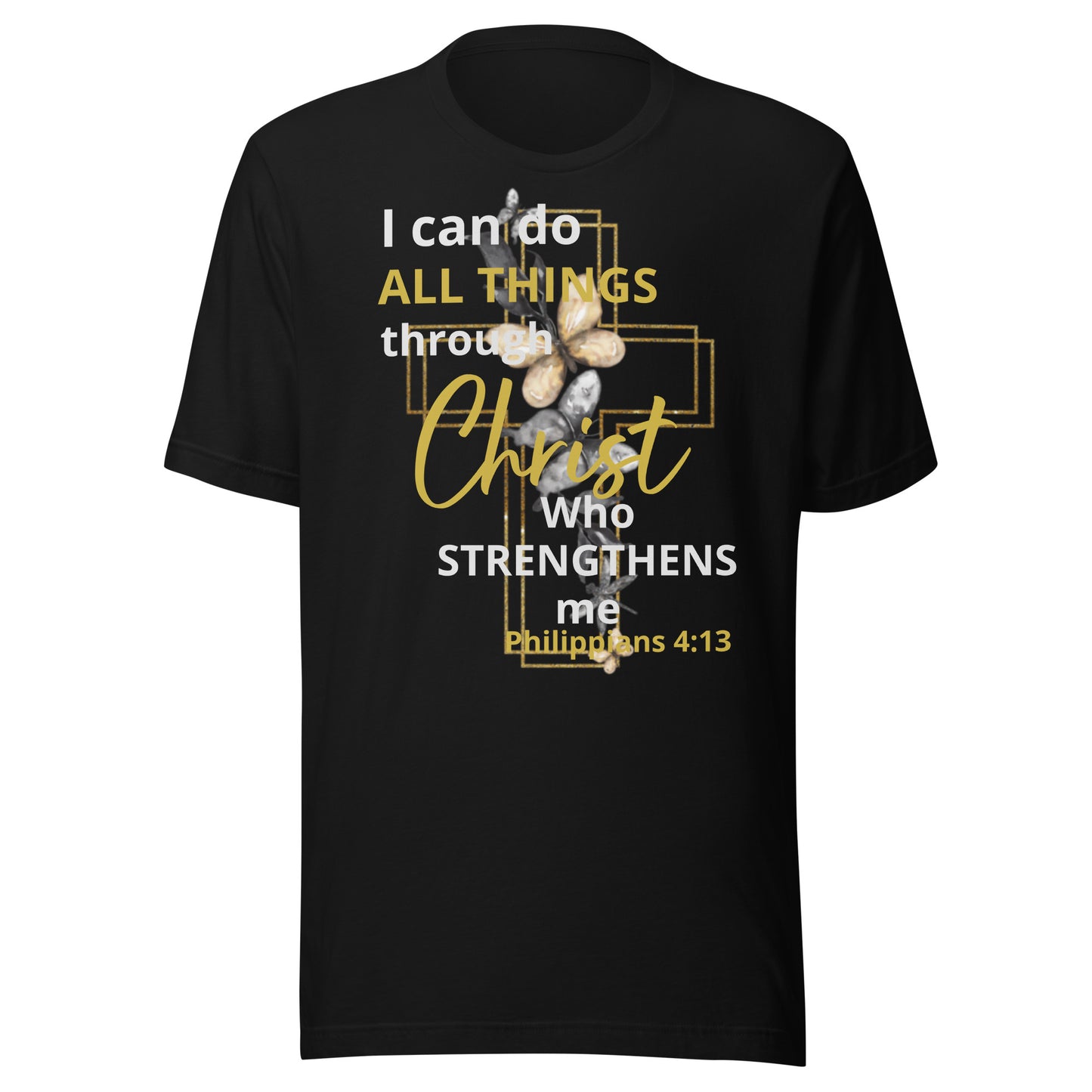 I Can Do All Things Through Christ Butterfly Phil 4:13 Unisex t-shirt