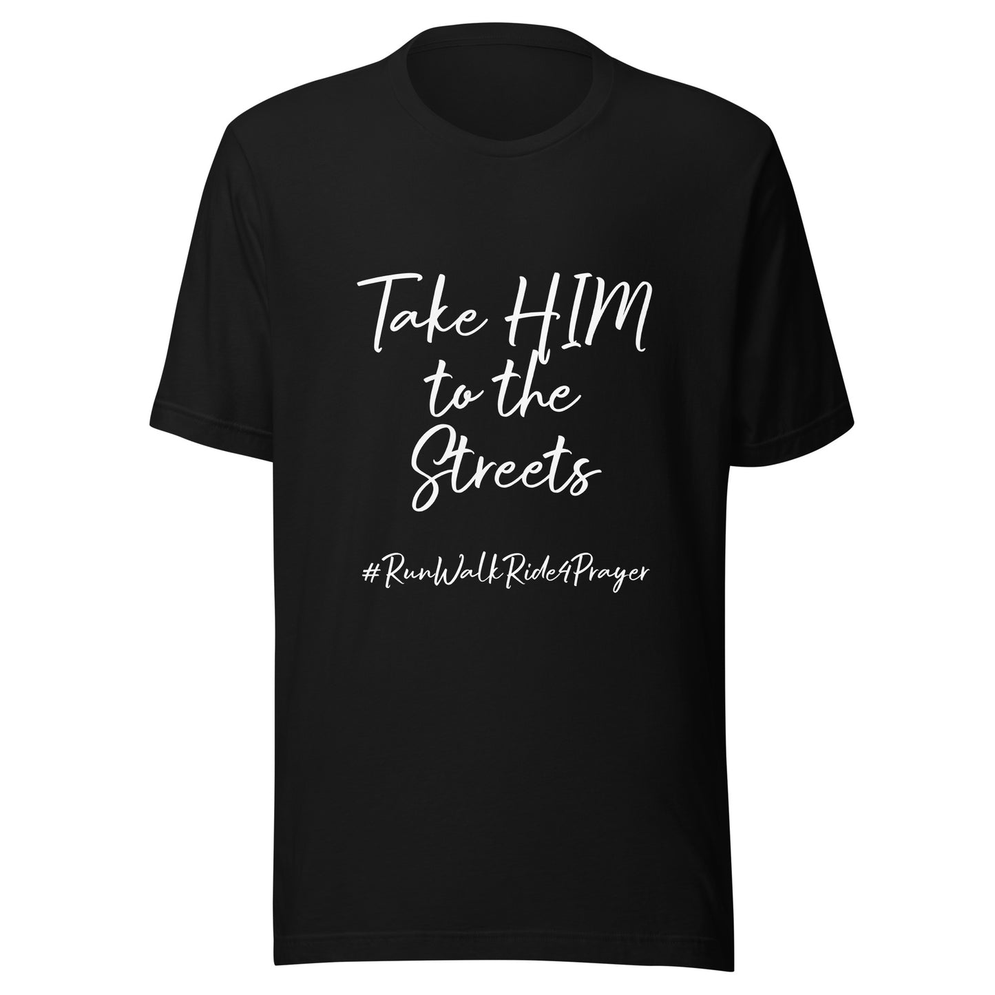 Take HIM to the Streets #RWR4P Unisex t-shirt
